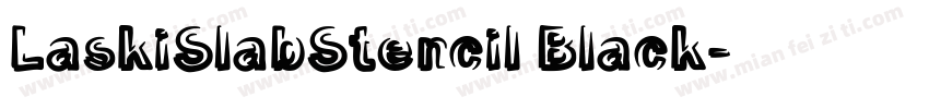 LaskiSlabStencil Black字体转换